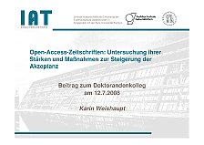 Open-Access-Zeitschriften: Untersuchung ihrer Stärken und Maßnahmen zur Steigerung der Akzeptanz - Beitrag zum Doktorandenkolleg 12.07.2008