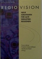 Regiovision - neue Strategien für alte Industrieregionen