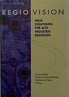 Regiovision - neue Strategien für alte Industrieregionen