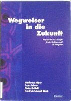 Wegweiser in die Zukunft: Perspektiven und Konzepte für den Strukturwandel im Ruhrgebiet Wegweiser in die Zukunft: Perspektiven und Konzepte für den Strukturwandel im Ruhrgebiet