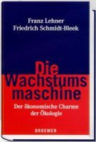 Die Wachstumsmaschine: der ökonomische Charme der Ökologie