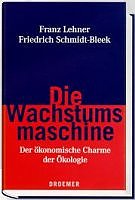 Die Wachstumsmaschine: der ökonomische Charme der Ökologie