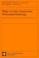Wege zu einer integrierten Wirtschaftsförderung Wege zu einer integrierten Wirtschaftsförderung