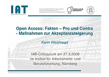 Open Access: Fakten - Pro und Kontra IAB-Colloquium 27.03.2008